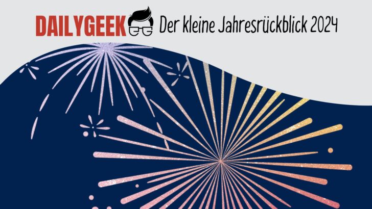 Dailygeek.de Jahresrückblick 2024