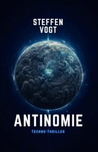 Coverartwork von Steffen Vogts Roman "Antinomie", erschienen im Eigenverlag © Steffen Vogt